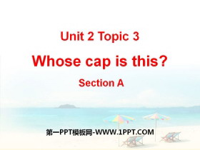 《Whose cap is this?》Section A PPT-第一PPT