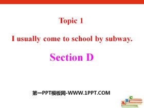《I usually come to school by subway》SectionD PPT-第一PPT