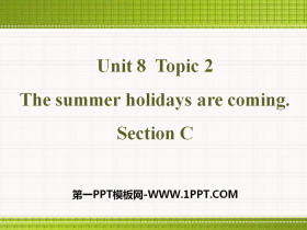 《The summer holidays are coming》SectionC PPT-第一PPT
