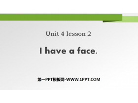 《I have a face》Body PPT-第一PPT