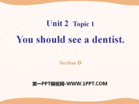 《You should see a dentist》SectionD PPT-第一PPT