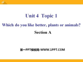 《Which do you like betterplants or animals?》SectionA PPT-第一PPT