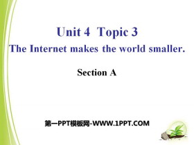 《The Internet makes the world smaller》SectionA PPT-第一PPT