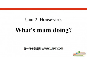 《What’s mum doing?》Housework PPT-第一PPT