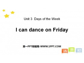 《I can dance on Friday》Days of the Week PPT-第一PPT