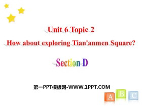 《How about exploring Tian’anmen Square?》SectionD PPT-第一PPT