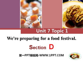 《We’re preparing for a food festival》SectionD PPT-第一PPT