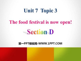 《The food festival is now open》SectionD PPT-第一PPT