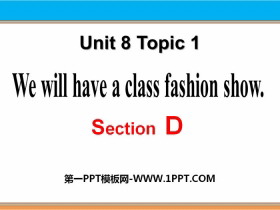 《We will have a class fashion show》SectionD PPT-第一PPT