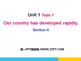 《Our country has developed rapidly》SectionA PPT-第一PPT