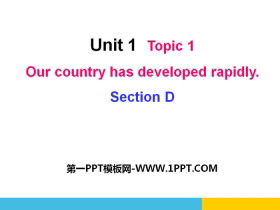 《Our country has developed rapidly》SectionD PPT-第一PPT