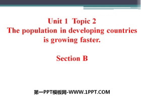 《The population in developing countries is growing faster》SectionB PPT-第一PPT