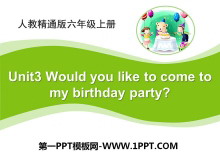《Would you like to come to my birthday party?》PPT课件-第一PPT