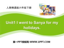 《I went to Sanya for my holidays》PPT课件-第一PPT