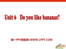 《Do you like bananas?》PPT课件14-第一PPT