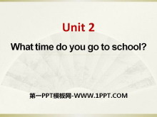 《What time do you go to school?》PPT课件9-第一PPT