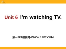 《I’m watching TV》PPT课件9-第一PPT