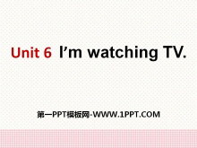 《I’m watching TV》PPT课件11-第一PPT