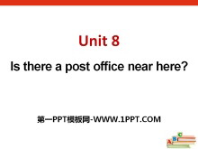 《Is there a post office near here?》PPT课件7-第一PPT