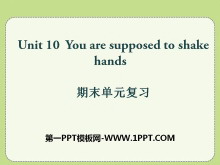 《You are supposed to shake hands》PPT课件12-第一PPT