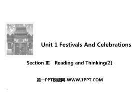 《Festivals And Celebrations》Section Ⅲ PPT课件-第一PPT