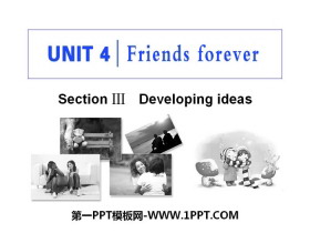 《Friends forever》Section ⅢPPT教学课件-第一PPT