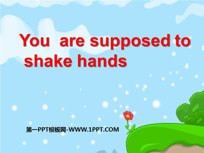 图片[1]-《You are supposed to shake hands》PPT课件-第一PPT