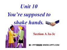 《You are supposed to shake hands》PPT课件7-第一PPT