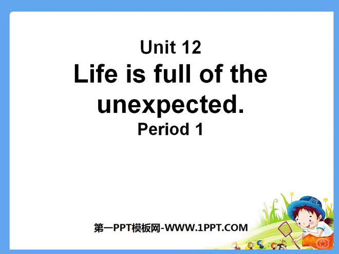 图片[1]-《Life is full of unexpected》PPT课件5-第一PPT