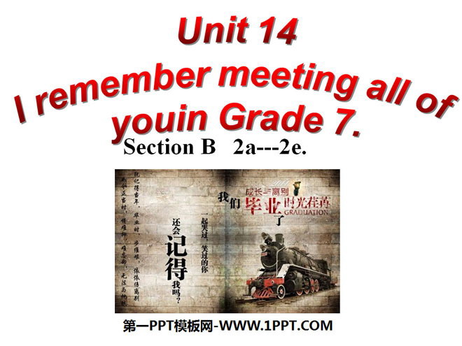 图片[1]-《I remember meeting all of you in Grade 7》PPT课件8-第一PPT