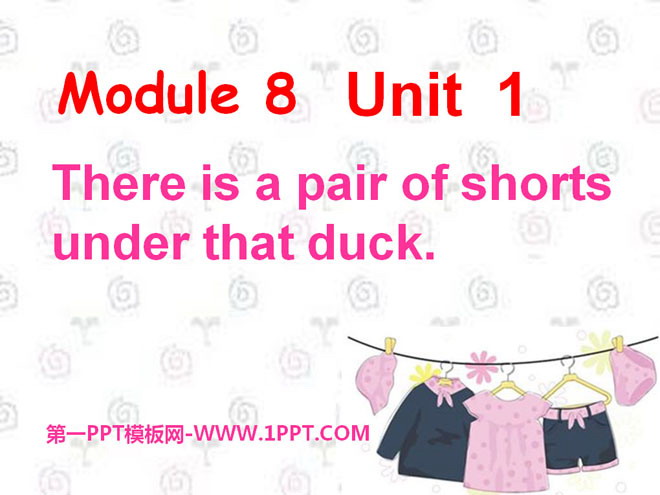 图片[1]-《There’s a pair of shorts under that duck》PPT课件-第一PPT