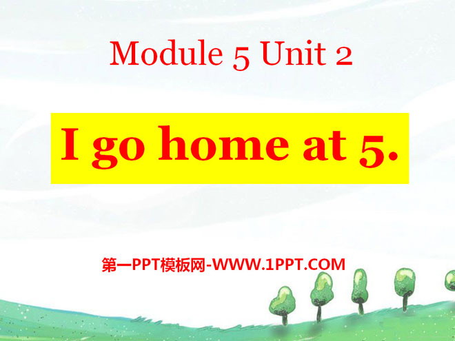 图片[1]-《I go home at 5》PPT课件2-第一PPT