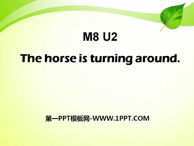 图片[1]-《The horse is turning around》PPT课件-第一PPT