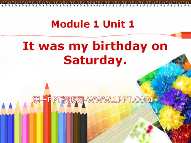 图片[1]-《It was my birthday on Saturday》PPT课件-第一PPT