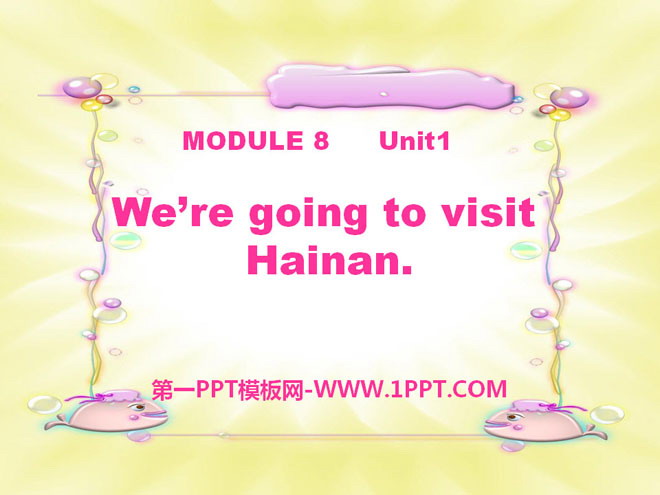 图片[1]-《We are going to visit Hainan》PPT课件3-第一PPT