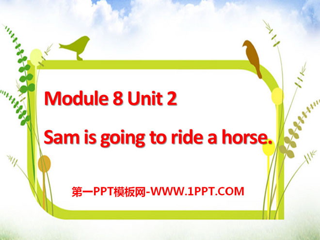 图片[1]-《Sam is going to ride horse》PPT课件5-第一PPT