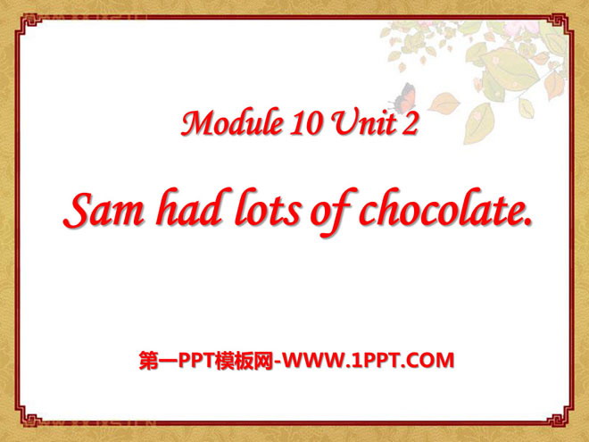 图片[1]-《Sam had lots of chocolates》PPT课件3-第一PPT
