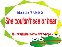 《She couldn’t see or hear》PPT课件-第一PPT