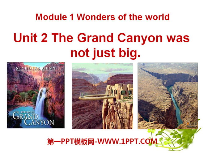 图片[1]-《The Grand Canyon was not just big》Wonders of the world PPT课件-第一PPT