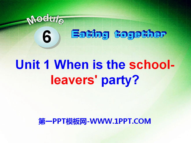 图片[1]-《When is the school-leavers’party?》Eating together PPT课件3-第一PPT