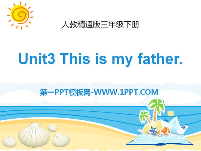 图片[1]-《This is my father》PPT课件3-第一PPT