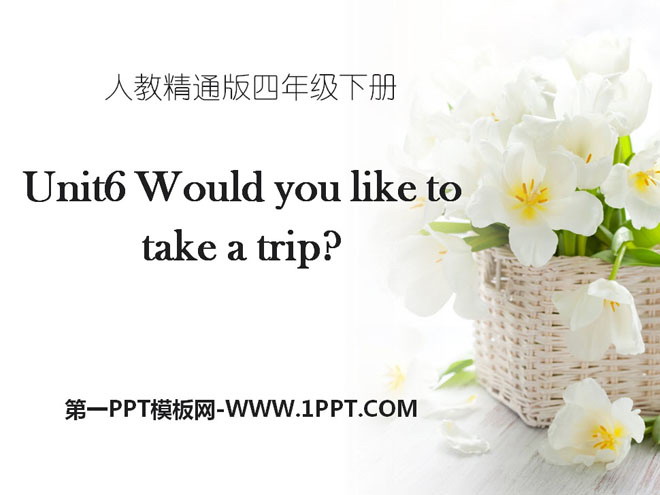 图片[1]-《Would you like to take a trip?》PPT课件4-第一PPT