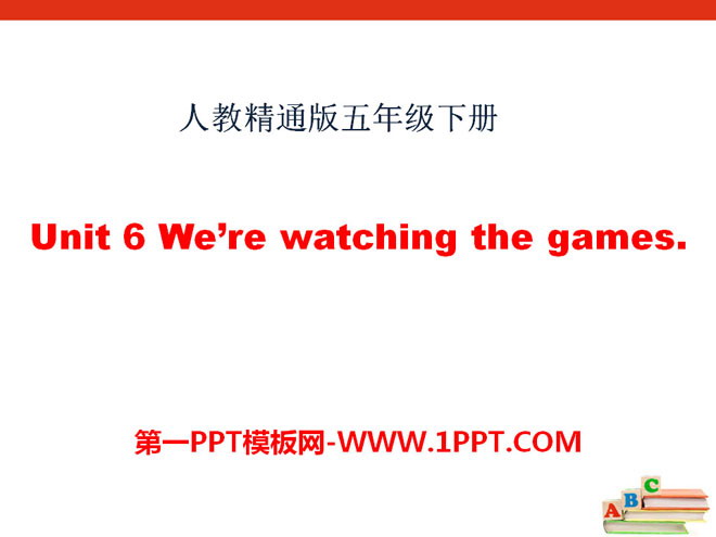 图片[1]-《We’re watching the games》PPT课件4-第一PPT