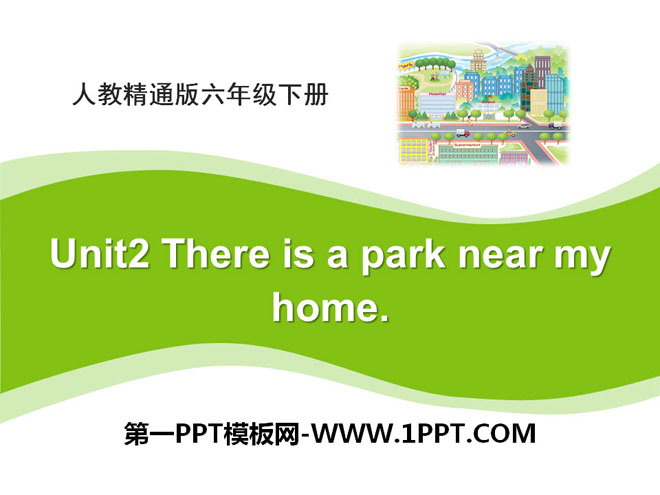 图片[1]-《There is a park near my home》PPT课件-第一PPT