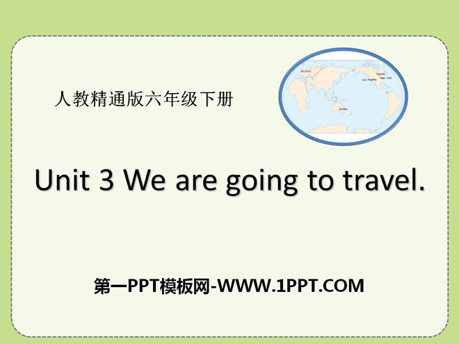 图片[1]-《We are going to travel》PPT课件-第一PPT