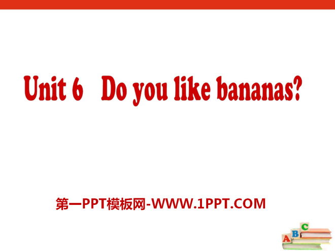图片[1]-《Do you like bananas?》PPT课件14-第一PPT