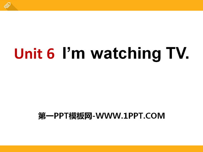 图片[1]-《I’m watching TV》PPT课件9-第一PPT