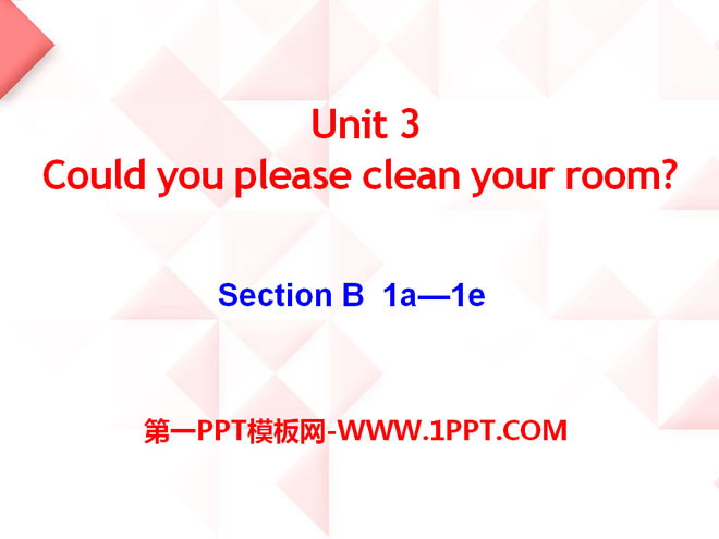 图片[1]-《Could you please clean your room?》PPT课件9-第一PPT