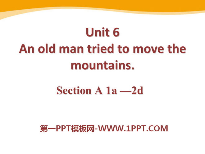 图片[1]-《An old man tried to move the mountains》PPT课件7-第一PPT