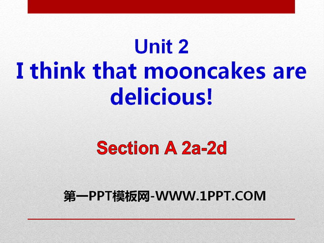 图片[1]-《I think that mooncakes are delicious!》PPT课件13-第一PPT